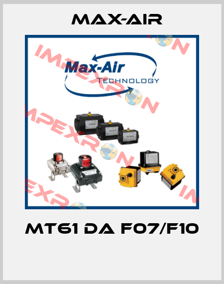 MT61 DA F07/F10  Max-Air
