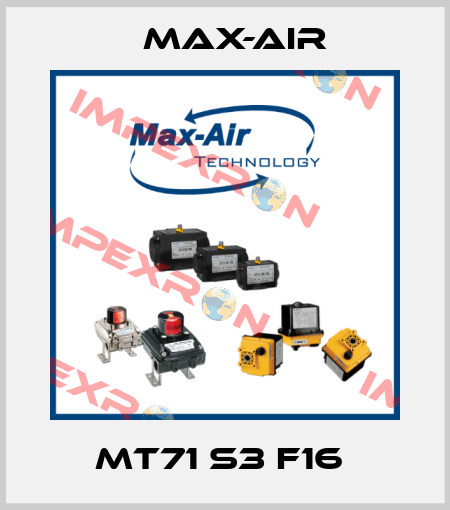 MT71 S3 F16  Max-Air