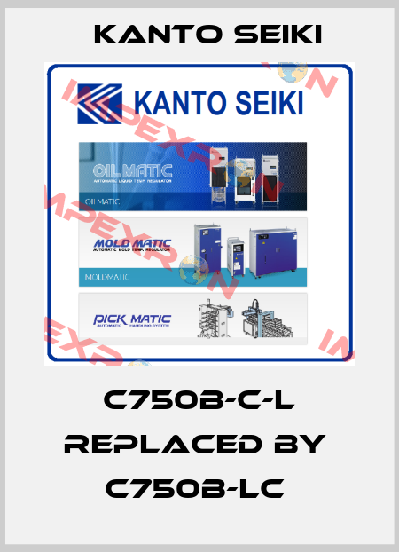  C750B-C-L replaced by  C750B-LC  Kanto Seiki