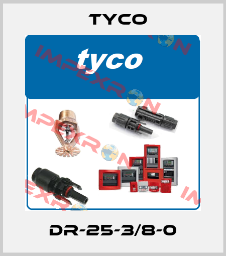 DR-25-3/8-0 TYCO