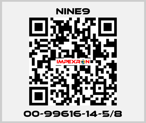 00-99616-14-5/8 Nine9