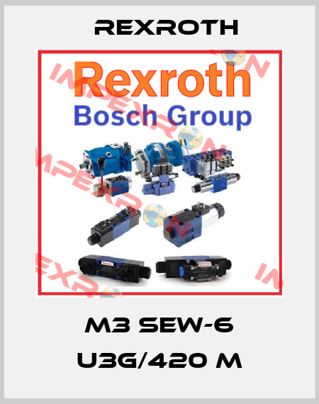 M3 SEW-6 U3G/420 M Rexroth