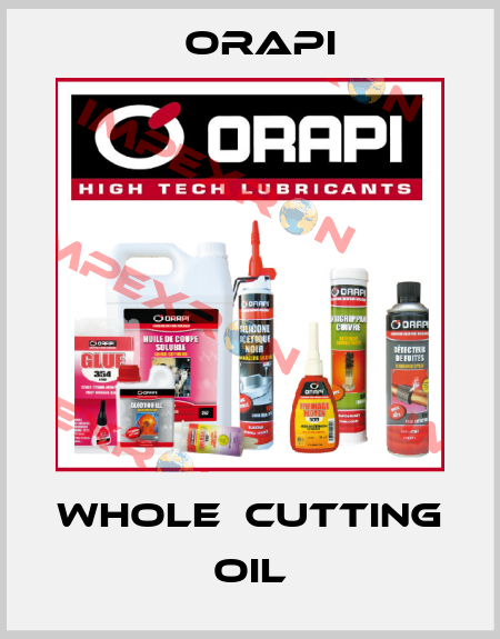 Whole  cutting oil Orapi