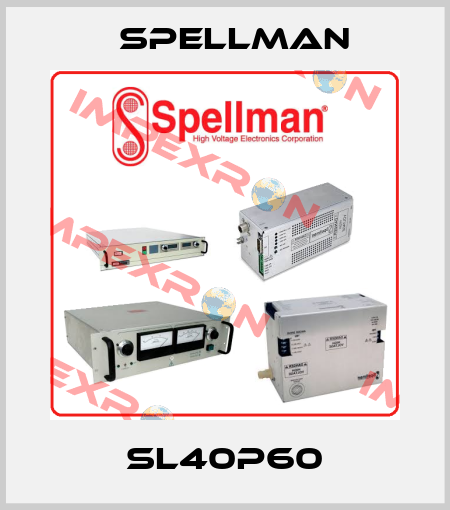 SL40P60 SPELLMAN