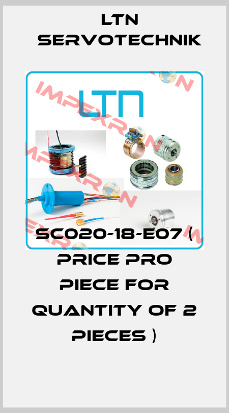 SC020-18-E07 ( price pro piece for quantity of 2 pieces ) Ltn Servotechnik