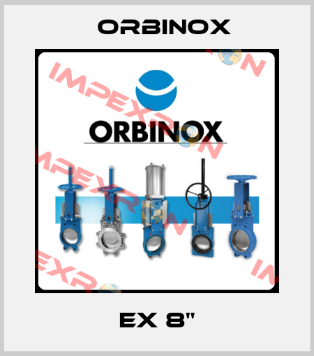 EX 8" Orbinox