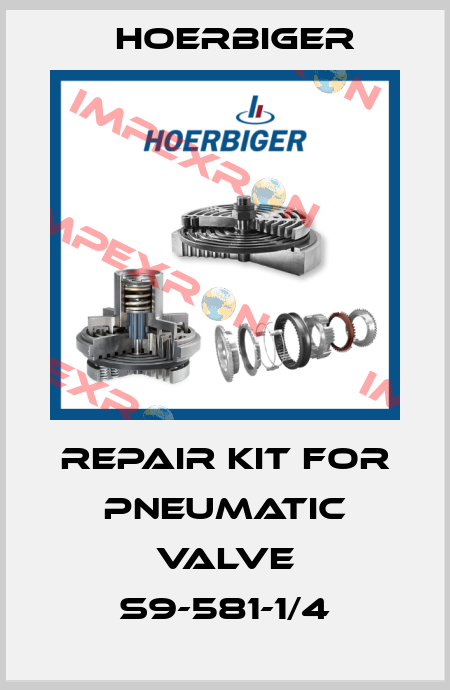 REPAIR KIT FOR PNEUMATIC VALVE S9-581-1/4 Hoerbiger