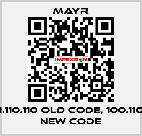 1.110.110 old code, 100.110 new code Mayr