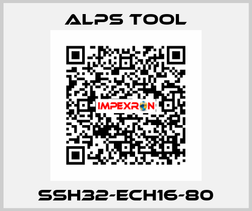 SSH32-ECH16-80 ALPS TOOL