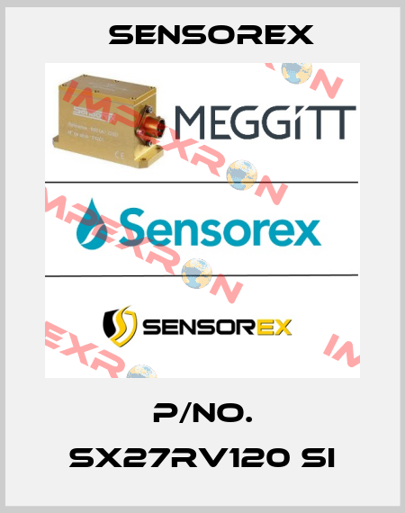 P/NO. SX27RV120 SI Sensorex