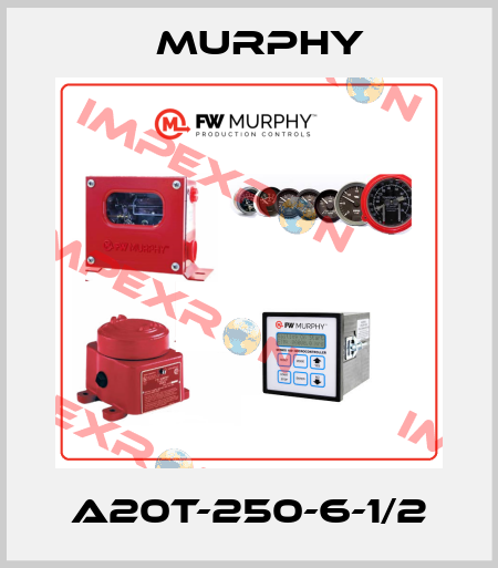 A20T-250-6-1/2 Murphy