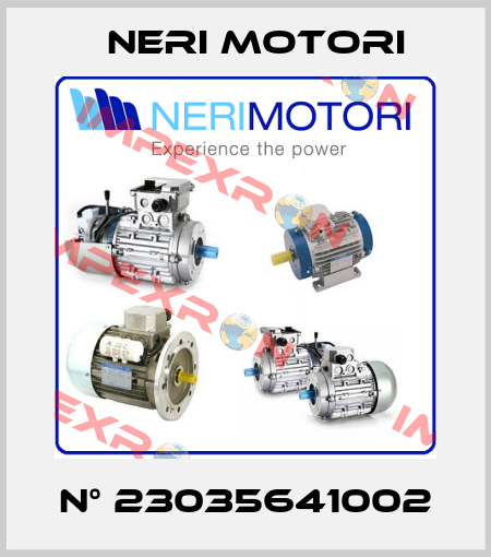 N° 23035641002 Neri Motori