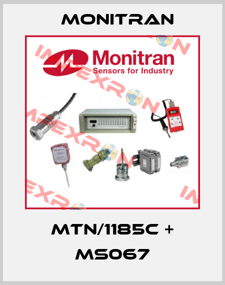 MTN/1185C + MS067 Monitran