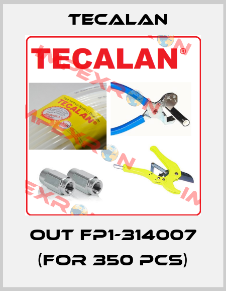 OUT FP1-314007 (for 350 pcs) Tecalan