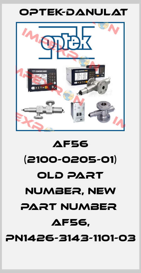 AF56 (2100-0205-01) old part number, new part number  AF56, PN1426-3143-1101-03 Optek-Danulat