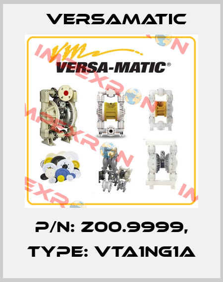 P/N: Z00.9999, Type: VTA1NG1A VersaMatic