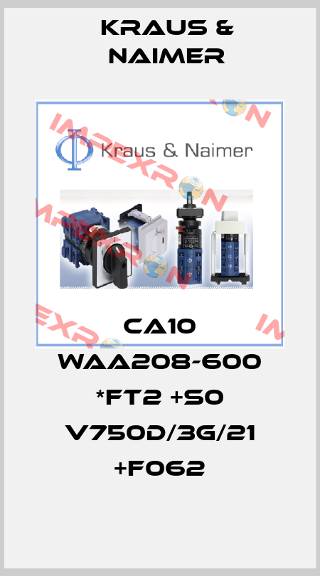 CA10 WAA208-600 *FT2 +S0 V750D/3G/21 +F062 Kraus & Naimer
