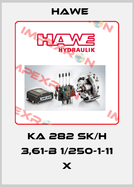 KA 282 SK/H 3,61-B 1/250-1-11 X Hawe