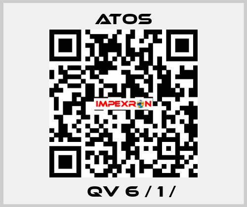  	  QV 6 / 1 /  Atos