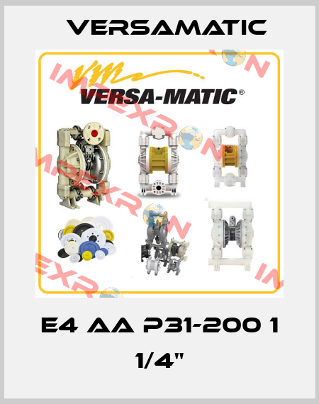 E4 AA P31-200 1 1/4" VersaMatic