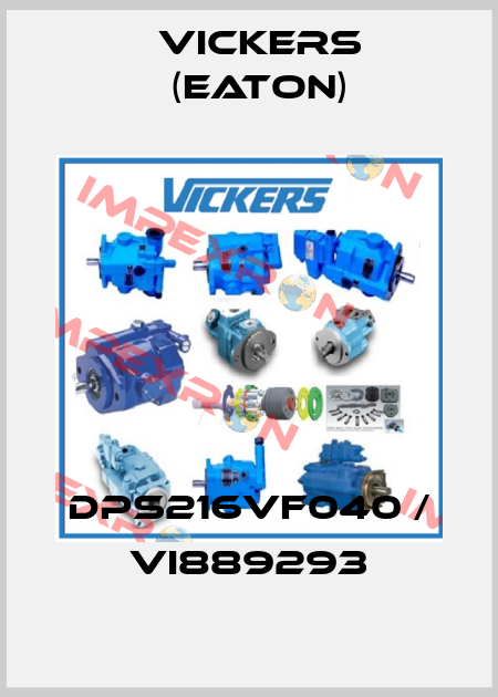 DPS216VF040 / VI889293 Vickers (Eaton)