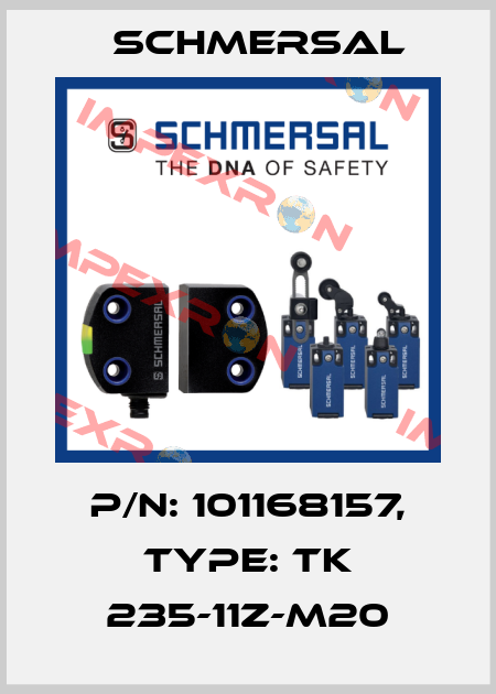 P/N: 101168157, Type: TK 235-11Z-M20 Schmersal