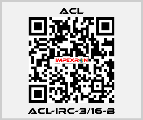 ACL-IRC-3/16-B ACL