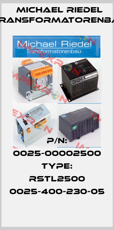 p/n: 0025-00002500 type: RSTL2500 0025-400-230-05 Michael Riedel Transformatorenbau