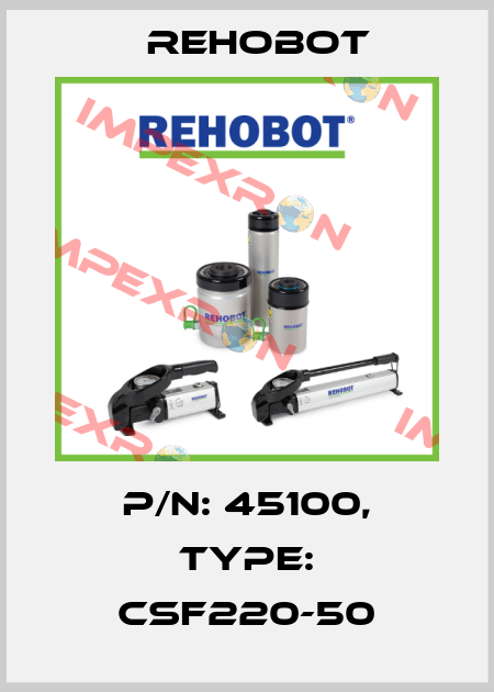 p/n: 45100, Type: CSF220-50 Rehobot
