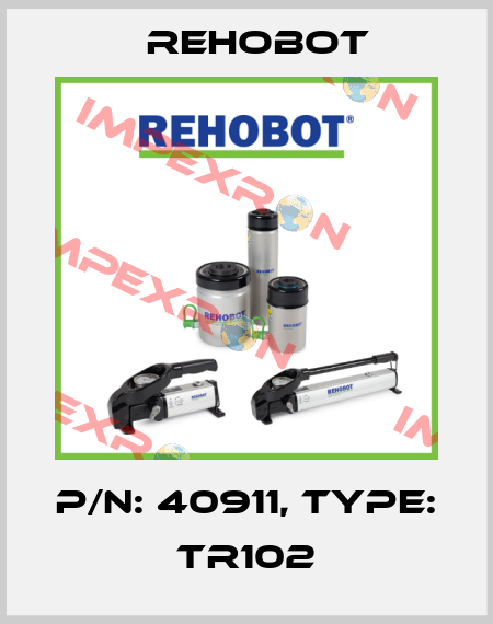 p/n: 40911, Type: TR102 Rehobot