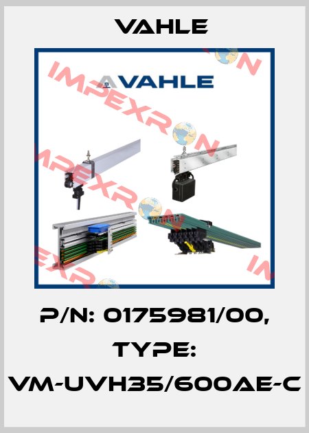 P/n: 0175981/00, Type: VM-UVH35/600AE-C Vahle