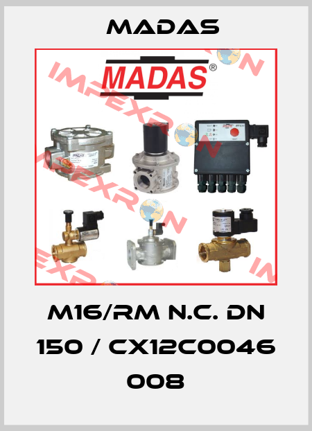 M16/RM N.C. DN 150 / CX12C0046 008 Madas
