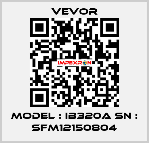 Model : IB320A SN : SFM12150804 VEVOR