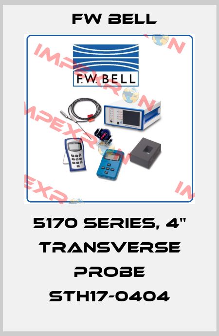 5170 SERIES, 4" TRANSVERSE PROBE STH17-0404 FW Bell