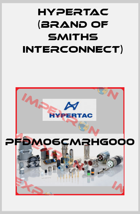 PFDM06CMRHG000 Hypertac (brand of Smiths Interconnect)