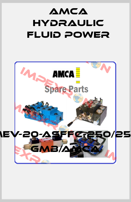 MEV-20-ASFFC-250/250 GMB/AMCA AMCA Hydraulic Fluid Power