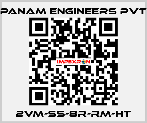 2VM-SS-8R-RM-HT Panam Engineers Pvt