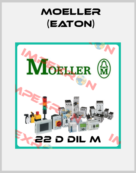 22 D DIL M Moeller (Eaton)