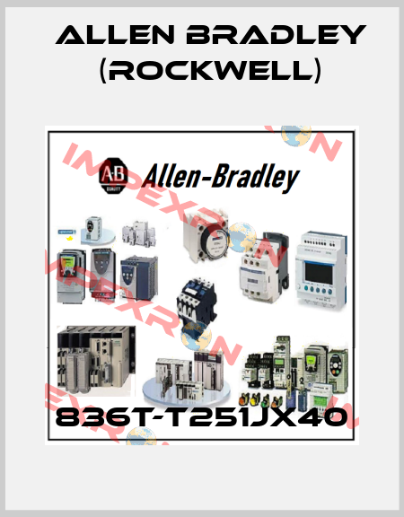 836T-T251JX40 Allen Bradley (Rockwell)