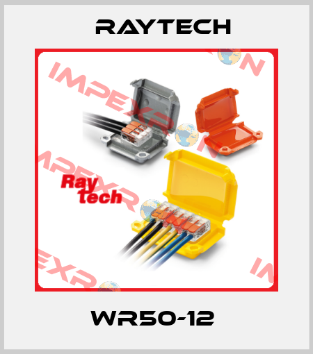 WR50-12  Raytech