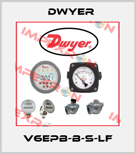V6EPB-B-S-LF Dwyer