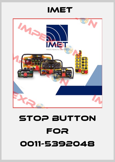 stop button for 0011-5392048 IMET