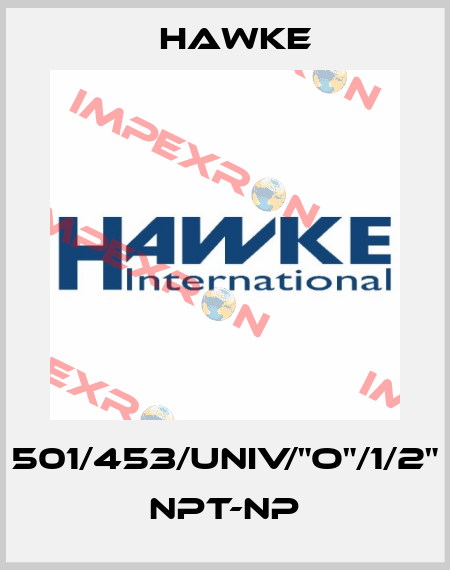 501/453/UNIV/"O"/1/2" NPT-NP Hawke