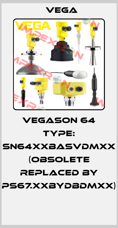 VEGASON 64 TYPE: SN64XXBASVDMXX (Obsolete replaced by PS67.XXBYDBDMXX)  Vega