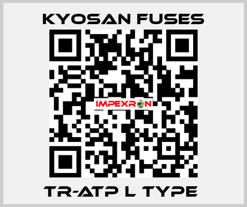 TR-ATP L Type  Kyosan Fuses