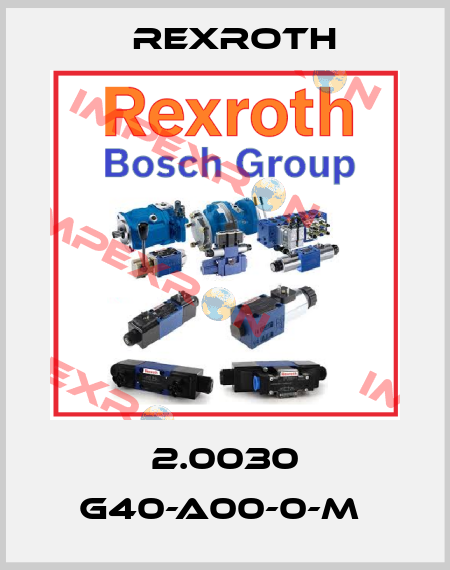 2.0030 G40-A00-0-M  Rexroth