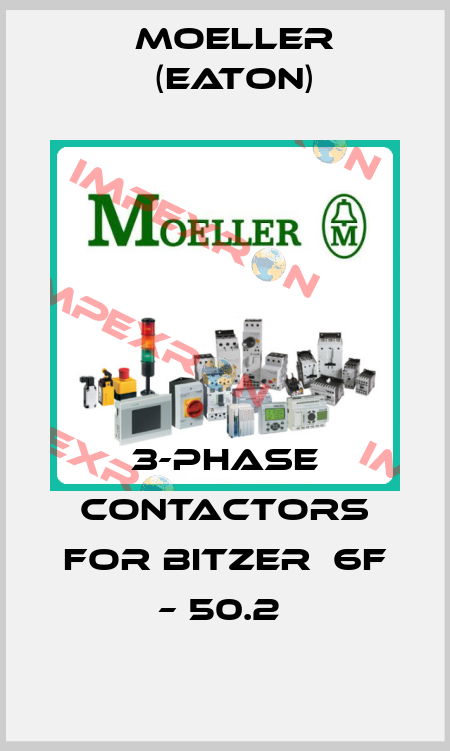 3-phase Contactors for Bitzer  6F – 50.2  Moeller (Eaton)