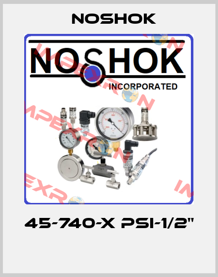 45-740-X PSI-1/2"  Noshok