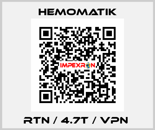RTN / 4.7T / VPN  Hemomatik