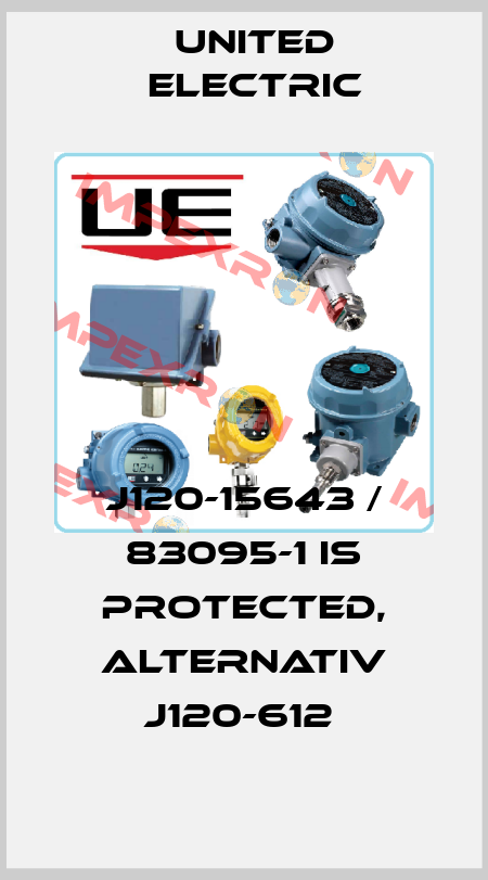 J120-15643 / 83095-1 is protected, alternativ J120-612  United Electric